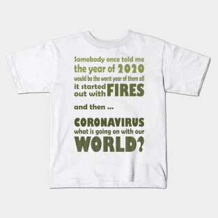 Somebody Once Told Me: The Year Of 2020 Edition Kids T-Shirt